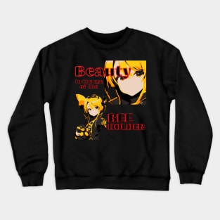 BEAUTY EYE OF THE BEHOLDER ANIME WITH BEE Crewneck Sweatshirt